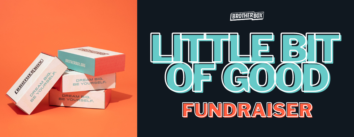 Brother Box's Little Bit of Good Fundraiser